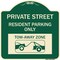 Signmission Private Street Private Street Resident Parking Tow Away Zone Aluminum Sign, 18" x 18", G-1818-23240 A-DES-G-1818-23240 - alternate 1